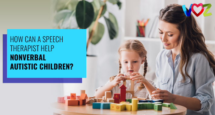 How Can A Speech Therapist Help Nonverbal Autistic Children? | Voz Speech Therapy Services Bilingual Speech Therapist Clinic Washington DC