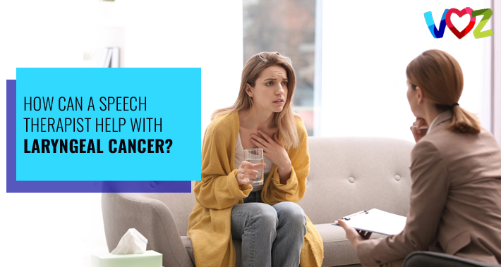 how-can-a-speech-therapist-help-with-laryngeal-cancer-voz-speech